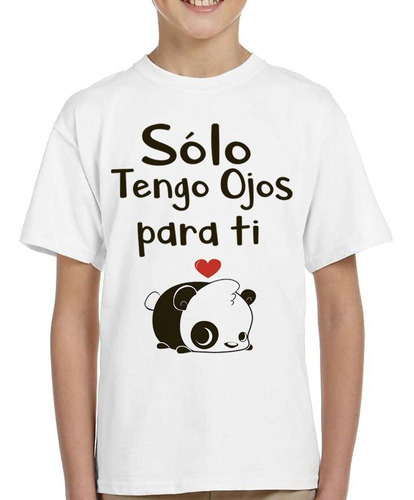 Remera De Niño Frase Solo Tengo Ojos Para Ti Oso Panda