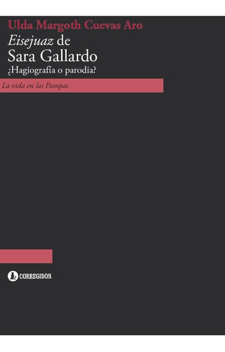 Eisejuaz De Sara Gallardo, de Cuevas Aro, Ulda Margoth. Editorial CORREGIDOR, tapa blanda en español, 2017