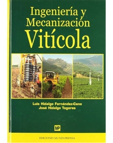 Hidalgo Fernández: Ingeniería Y Mecanización Vitícola