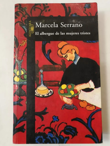 El Albergue De Las Mujeres Tristes - Marcela Serrano - 1999