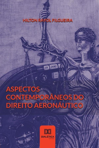 Aspectos contemporâneos do Direito Aeronáutico, de Hilton Rayol Filgueira. Editorial Dialética, tapa blanda en portugués, 2021