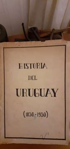 Historia Del Uruguay 1830-1930 Pivel Devoto 1956 