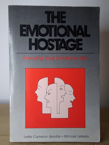 The Emotional Hostage. Leslie Cameron-bandler. [cun] 