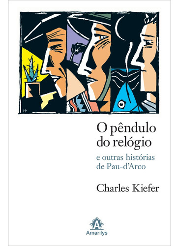 O pêndulo do relógio: E Outras Histórias De Pau-Darco, de Kiefer, Charles. Editora Manole LTDA, capa mole em português, 2009