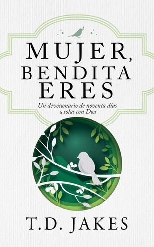 Libro Mujer, Bendita Eres - T.d. Jakes