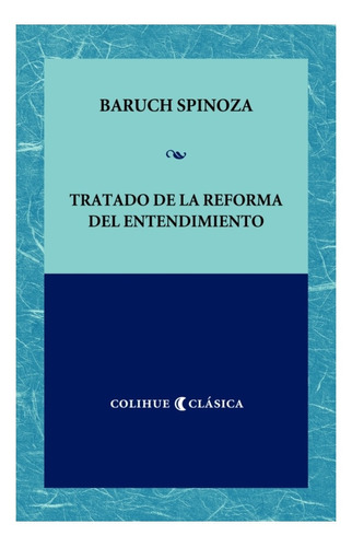 Tratado De La Reforma Del Entendimiento - Baruch Spinoza