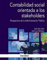 Comprar Contabilidad Social Orientada A Los Stakeholders: Perspectiva De La Administración Pública, De San-josé, Leire., Vol. 1. Editorial Ediciones Pirámide, Tapa Blanda En Español, 2016