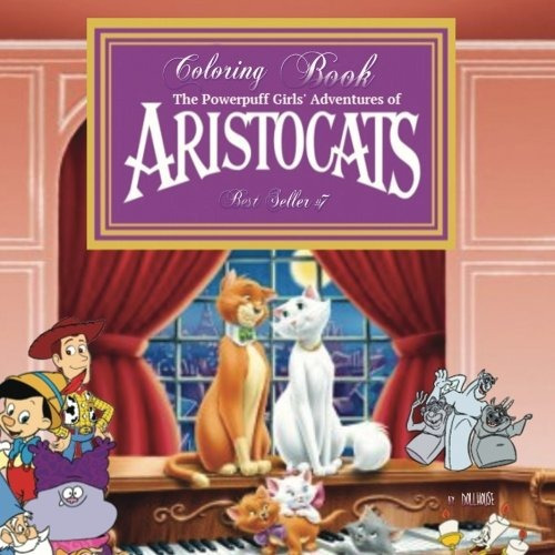 #7 Coloring Book Aristocats The Powerpuff Girls Adventures O