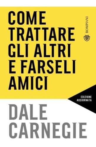 Book : Come Trattare Gli Altri E Farseli Amici Aggiornato..