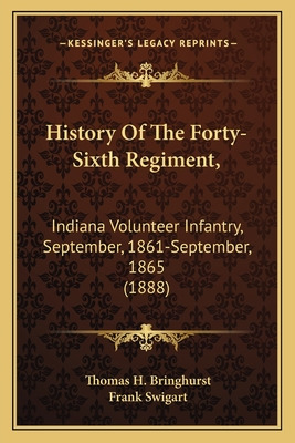 Libro History Of The Forty-sixth Regiment,: Indiana Volun...