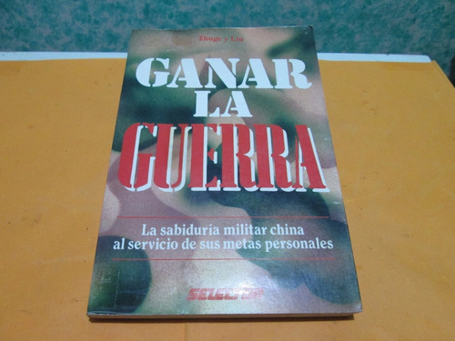 Ganar La Guerra, Zhuge Y Liu, La Sabiduría Militar  1991