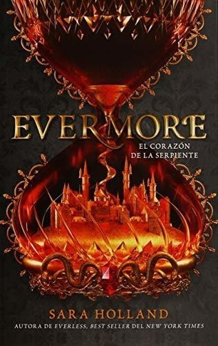 Evermore - El Corazon De La Serpiente - Everless 2