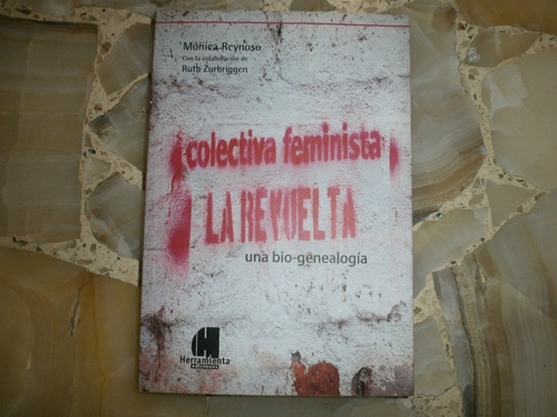 Colectiva Feminista La Revuelta Una Bio-ge... Monica Reynoso