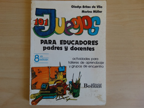 101 Juegos Para Educadores, Gladys Brites De Vila, En Físico