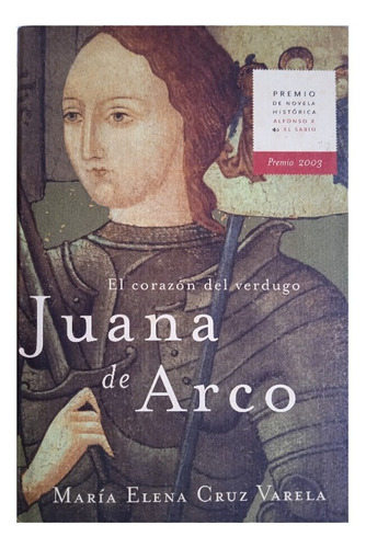 Juana De Arco El Corazón Del Verdugo / María Elena Cruz