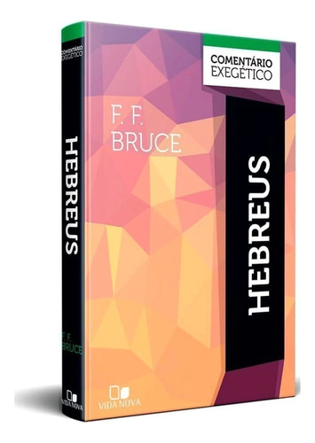 Comentário Exegético Hebreus | F. F. Bruce, De F. F. Bruce. Editorial Vida Nova, Tapa Dura En Português, 2023