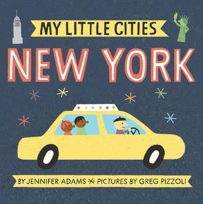 My Little Cities: New York - Jennifer Adams (board Book)