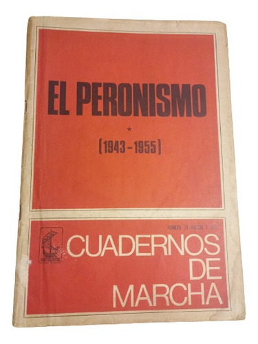 Cuadernos De Marcha. El Peronismo (1943-1955)  Tomó 1