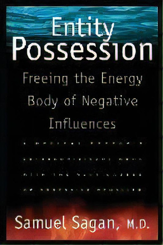 Entity Possession : Freeing The Energy Body Of Negative Influences, De Samuel Sagan. Editorial Inner Traditions Bear And Company, Tapa Blanda En Inglés, 1997