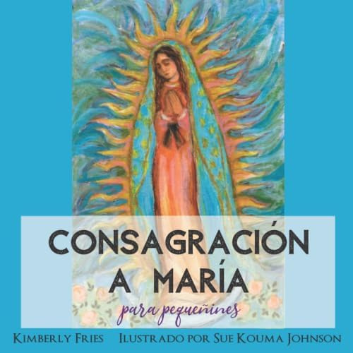 Libro: Consagración A María Para Pequeñines (little Ones