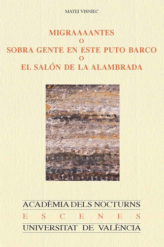 Migraaaantes O Sobra Gente En Este Puto Barco O El Salón De La Alambrada, De Evelio Miñano Martínez Y Matei Visniec. Editorial Publicacions De La Universitat De València, Tapa Blanda En Español, 2017