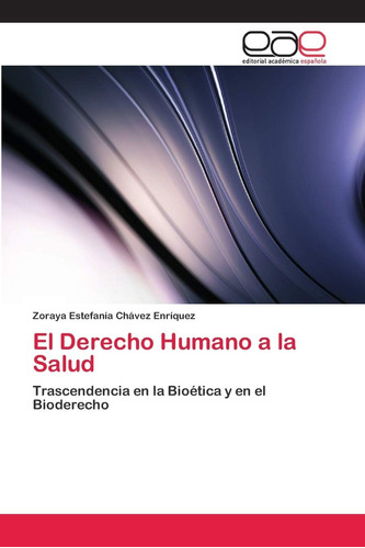 Libro: El Derecho Humano A Salud: Trascendencia Bio