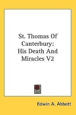 St. Thomas Of Canterbury : His Death And Miracles V2 - Ed...