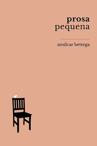 Prosa pequena, de Bettega, Amilcar. Zouk Editora e Distribuidora Ltda., capa mole em português, 2019