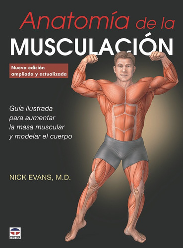 Anatomia De La Musculacion - Evans, Nick