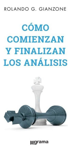 Como Comienzan Y Finalizan Los Analisis.gianzone, Rolando G.