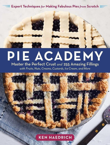 Libro Pie Academy: Master The Perfect Crust And 255 Amazin