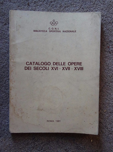 Catalógo De Opera Siglos Xvi , Xvii Y Xviii En Italiano 1981