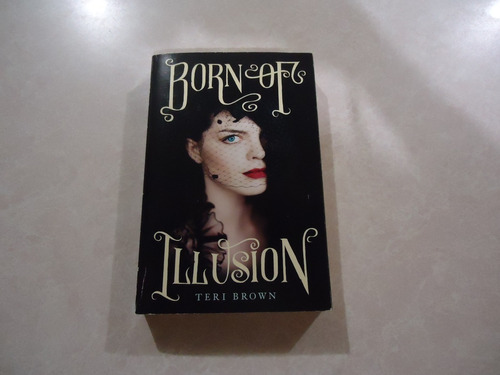 Born Of Ilusion / Autora: Teri Brown