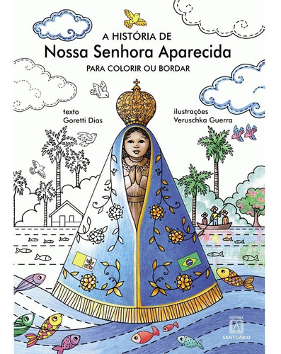 Livro A História De Nª Sª Aparecida Para Colorir Ou Bordar