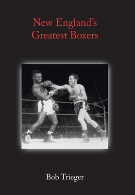 Libro New England's Greatest Boxers - Trieger, Bob