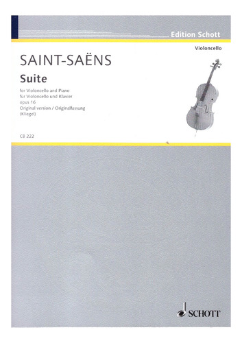 C. Saint-saens: Suite, Opus 16 For Violoncello And Piano, Or