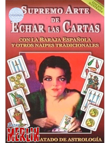 El Supremo Arte De Echar Las Cartas Con La Baraja Española