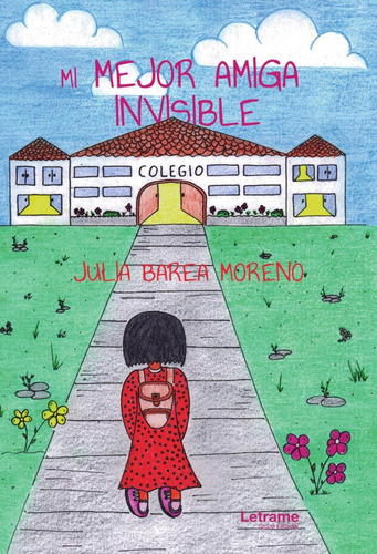 Mi Mejor Amiga Invisible, De Julia Barea Moreno. Editorial Letrame, Tapa Blanda En Español, 2019