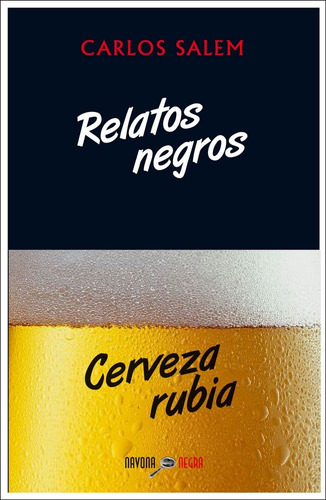 Relatos Negros, Cerveza Rubia (libro Original)