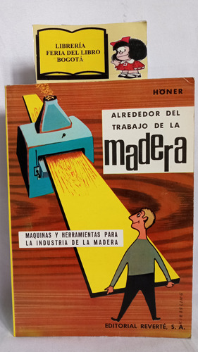 Alrededor Del Trabajo De La Madera - Oficios - Técnicas 