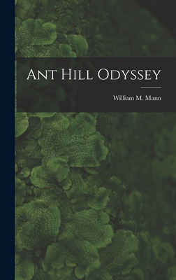 Libro Ant Hill Odyssey - Mann, William M. 1886-1960