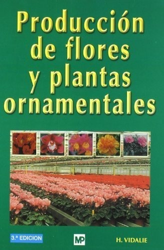 Libro Producción De Flores Y Plantas Ornamentales - Vidalie