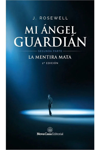 Mi Ángel Guardián. Segunda Parte. La Mentira Mata. 2ª Edic