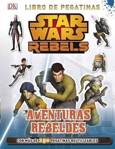 Libro Star Wars Rebels  Aventuras Rebeldes De Disney Lucas