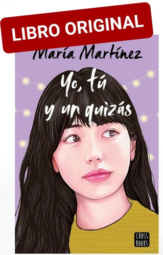 Yo, Tú Y Un Quizás, De María Martínez. Editorial Crossbooks, Tapa Blanda En Español, 2023