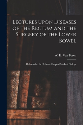 Libro Lectures Upon Diseases Of The Rectum And The Surger...