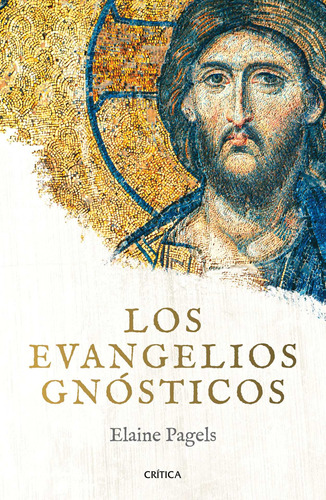 Los evangelios gnósticos, de Pagels, Elaine. Serie Fuera de colección Editorial Crítica México, tapa blanda en español, 2022