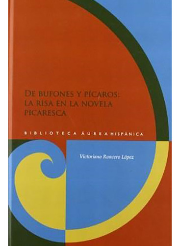 De Bufones Y Picaros :la Risa En La Novela, De Roncero Lopez Victo., Vol. Abc. Editorial Iberoamericana Vervuert, Tapa Blanda En Español, 1
