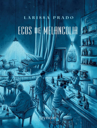 Ecos De Melancolia: Ecos De Melancolia, De Prado, Larissa. Editora Ed. Izyncor, Capa Dura, Edição 1 Em Português, 2023