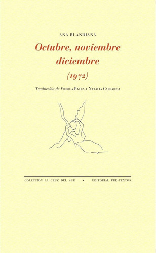 Octubre, Noviembre, Diciembre (1972), De Blandiana, Ana. Editorial Pre-textos, Tapa Blanda En Español